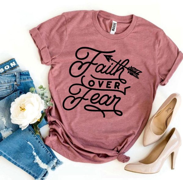 Faith Over Fear T-shirt Online