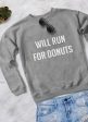 WILL RUN FOR DONUTS  WOMEN PRINTED SWEAT SHIRT on Sale