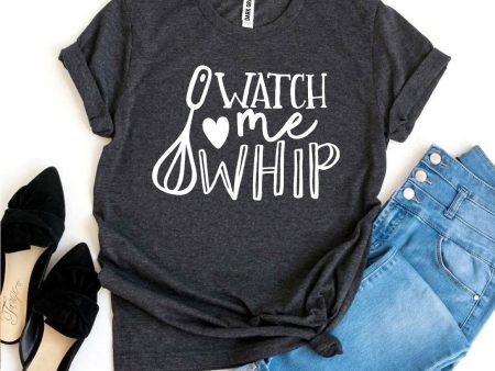 Watch Me Whip T-shirt Online