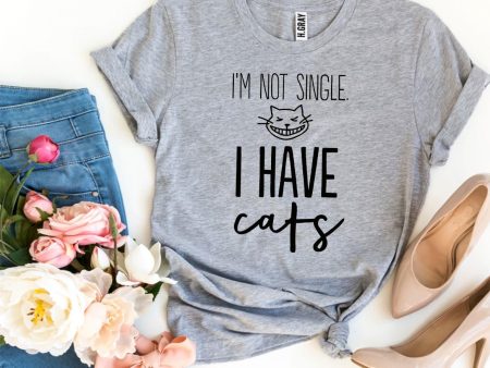 I’m Not Single I Have Cats T-shirt For Sale