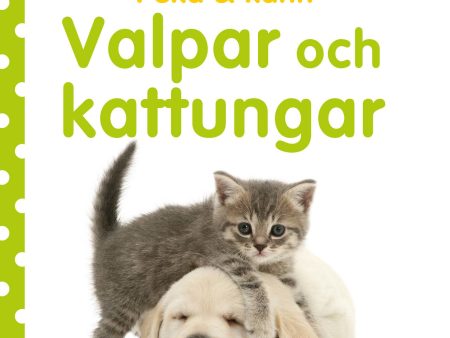 Peka & känn. Valpar och kattungar Online