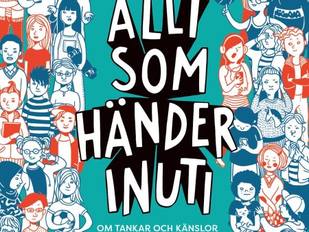 Allt som händer inuti : om tankar och känslor från A till Ö Online Sale