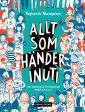 Allt som händer inuti : om tankar och känslor från A till Ö Online Sale